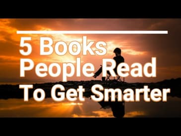 5 Books People Read To Get Smarter