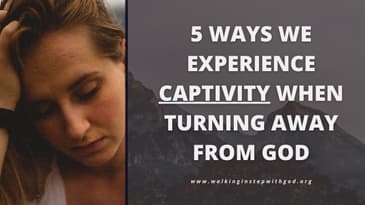 Freedom in Surrender Part 2 | 5 ways we experience captivity when turning away from God