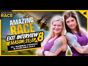 Amazing Race 35 | Robbin Tomich & Chelsea Day Exit Interview - Ep 9