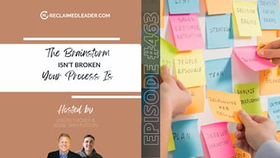 RL 463: Your Brainstorm Isn't Broken, Your Process Is