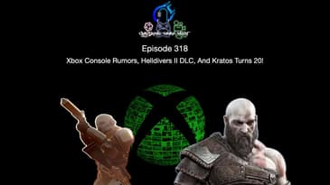 Episode 318 - Xbox Console Rumors, Helldivers II DLC, And Kratos Turns 20!