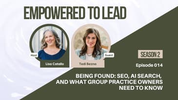 Being Found: SEO, AI Search, and What Group Practice Owners Need to Know with Tedi Bezna