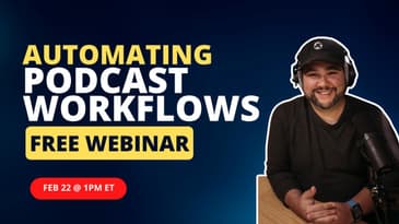 Automating Your Podcast Workflow