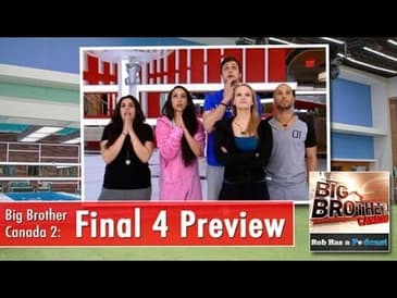 Big Brother Canada Final 4 Preview: Friday, May 2nd