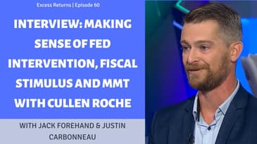 Making Sense of Fed Intervention, Fiscal Stimulus and MMT with Cullen Roche