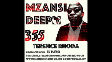 DEEP HOUSE - Terence Rhoda - El Payo - MZANSI DEEP 355