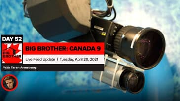 Big Brother Canada 9 | Day 52 Live Feed Update | Tuesday, April 20, 2021