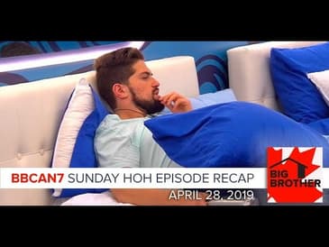 Big Brother Canada 7 | April 28 | Sunday HOH Episode Recap Podcast