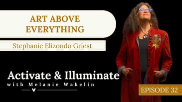 Art Above Everything: A Journey with Stephanie Elizondo Griest EP32
