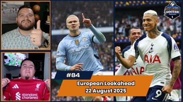 Previewing This Weekend's Bundesliga, La Liga, Serie A and EPL Matches! | EP84 August 21st, 2025