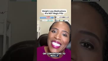 Weight Loss Medications Are NOT Magic Pills