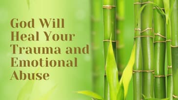 S2 Ep4 God Will Heal Your Trauma and Emotional Abuse Christian Emotional Recovery