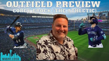 Corey Brock (The Athletic) And Previewing The Mariners' Outfield