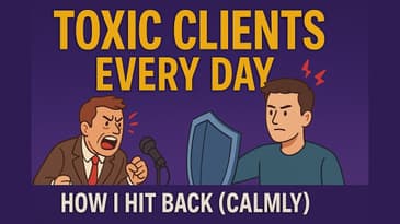 Toxic Clients Every Day—Here’s How I Hit Back (Calmly)
