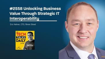 2558: Unlocking Business Value Through Strategic IT Interoperability
