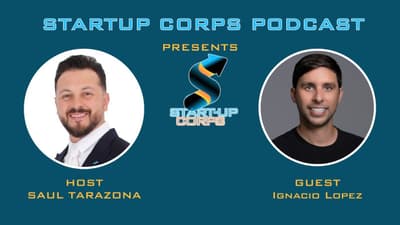 Startup Corps Episode 12: IT Specialist Ignacio Lopez