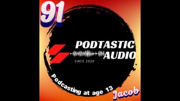 Ep. 91: From Zero to Hero: A 13-Year-Old's Journey to Launching a Podcast with Jacob