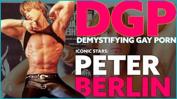 The Original Influencer PETER BERLIN | DGP: Iconic Stars | The Iconic Legacy of a Gay Adult Star