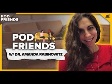 Pod Friends | Dr. Amanda Rabinowitz: Brains, Baking & Becoming