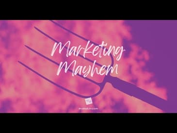 Marketing Mayhem [2025 Re-Post]