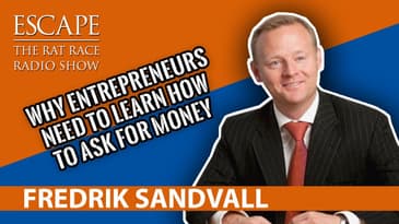 Fredrik Sandvall - Why Entrepreneurs Need To Learn How To Ask For Money