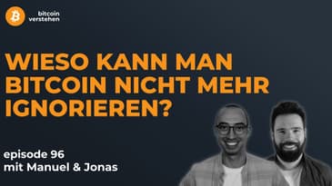 Episode 96 - Was spricht für Bitcoin?  Mit Manuel & Jonas