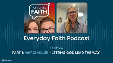 PT 1: Marci Miller + Letting God Lead the Way
