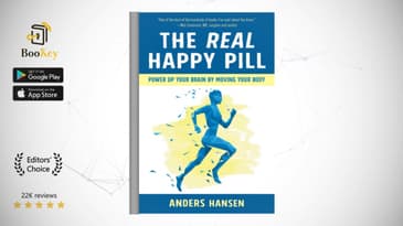 The Real Happy Pill  Book Summary By Anders Hansen  Power Up Your Brain by Moving Your Body