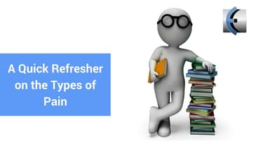 A Quick Refresher on the Types of Pain
