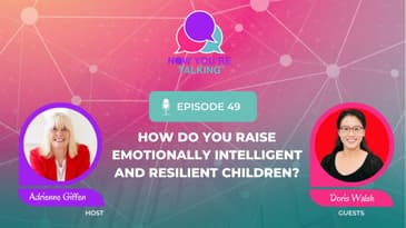 How Do You Raise Emotionally Intelligent and Resilient Children? | Doris Walsh