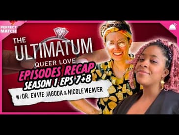 The Ultimatum: Queer Love | Season 1 Eps 7+8 RHAPup