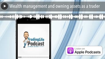 Wealth management and owning assets as a trader