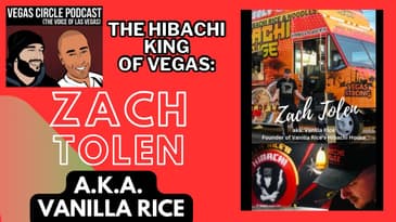 The Hibachi King of Vegas: Zach Tolen aka Vanilla Rice’s Story