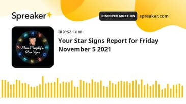 Your Star Signs Report for Friday November 5 2021