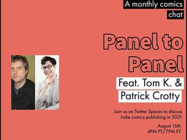 Panel to Panel 3: Featuring Tom K and Patrick Crotty