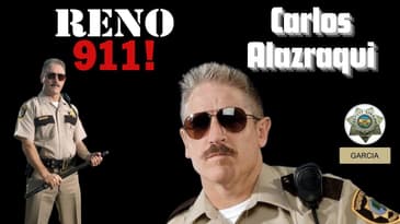"RENO 911" | Actor: Carlos Alazraqui | (Deputy James Garcia)