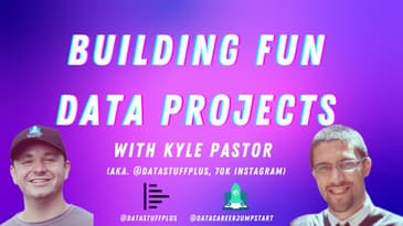 Building Fun Data Science Projects (Interview With Kyle Pastor a.k.a. DataStuffPlus)