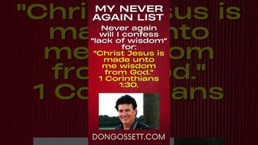 My Never Again List 8 - Don Gossett - Daily Affirmations - 1 Corinthians 1:30 #faith #christianfaith