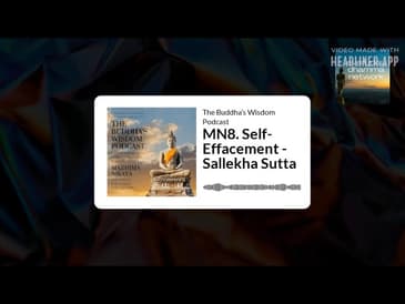 MN8. Self-Effacement - Sallekha Sutta | The Buddha’s Wisdom Podcast