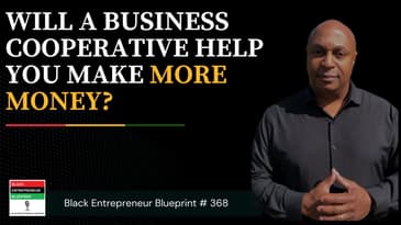 Black Entrepreneur Blueprint: 368 - Jay Jones - The Power Of Forming Your Own Cooperative And...
