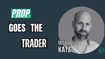 Prop Goes the Trader · Michael Katz