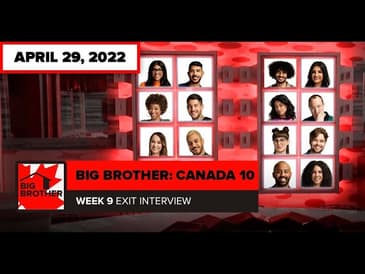 Big Brother Canada 10 | Week 9 Exit Interview