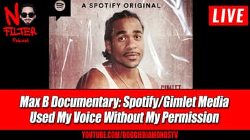 Max B Documentary: Spotify/Gimlet Media Used My Voice Without My Permission