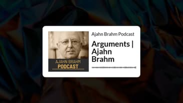 Arguments | Ajahn Brahm | Ajahn Brahm Podcast