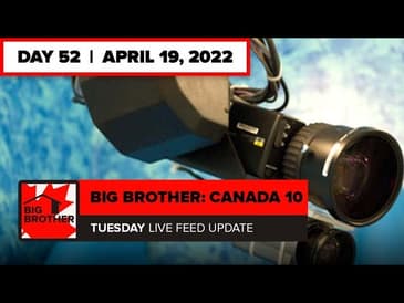 Big Brother Canada 10 | Live Feed Update April 19