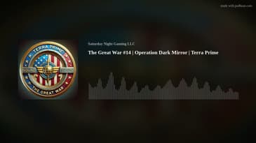 The Great War #14 | Operation Dark Mirror | Terra Prime