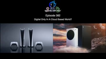 Episode 382 - Digital Only In A Cloud Based World?