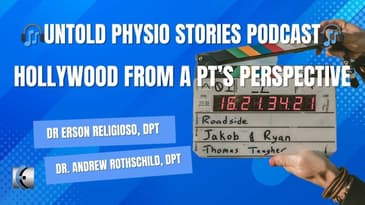 Untold Physio Stories Podcast - Hollywood from a PT's Perspective