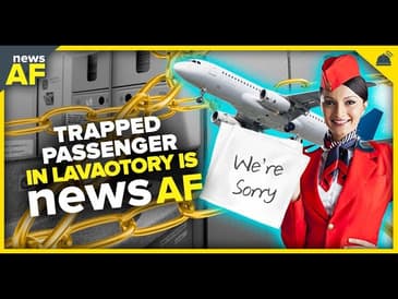 Trapped Passenger in the Lavatory is News AF - January 22, 2024
