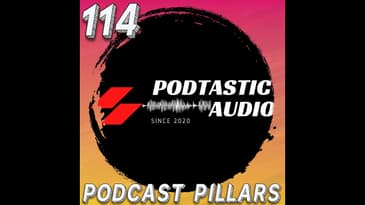 114 Pillars of Podcasting: Building a Strong Foundation for Your Show's Success